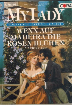 MY LADY Band 72 Wenn auf Madeira die Rosen bluehen Marion Carr