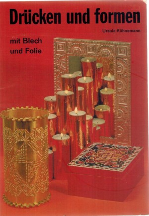 TOPP1969  Druecken und Formen mit Blech und Folie Ursula Kuehnemann
