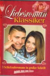 Liebesroman Klassiker  Nr. 46 Weil meine Sehnsucht Dir gehoert, Mariella ... DONATA VON HOHENBRUNN  Liebe kann nicht Suende sein ... REGINA RAUENSTEIN  Lore lernt wieder lachen ... LILO HALLER
