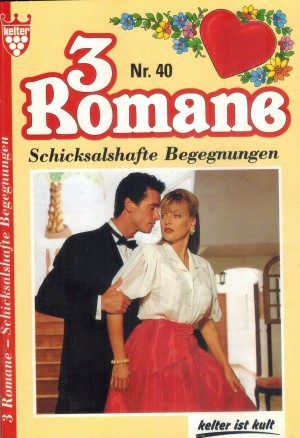 3 Romane  Nr. 40 Es war nur ein einziger Kuss ...BIRKE MAY-BERGEN Dzu gabst mir Dein Wort ... ERIKA SOMMER Bei Mutter bleibe ich nicht ... MARIETTA BREM