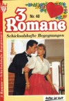 3 Romane  Nr. 40 Es war nur ein einziger Kuss ...BIRKE MAY-BERGEN Dzu gabst mir Dein Wort ... ERIKA SOMMER Bei Mutter bleibe ich nicht ... MARIETTA BREM