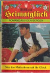 heimatglueck Band 71 Nur das Matterhorn sah ihr Glueck DANIELA BECK
