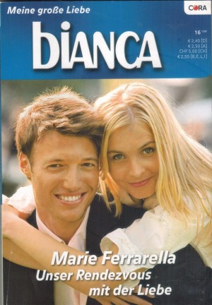 biANCA Band 1688   Unser Rendezvous mit der Liebe MARIE FERRARELLA