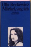 Michel , sag ichUlla Berkewicz