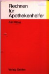 Rechnen fuer Apothekenhelfer Karl Klaus