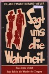 Sagt uns die Wahrheit Eine Aerztin erklaert ihren Enkeln die Wunder der ZeugungDurand-Wever, Anne-Marie Dr.
