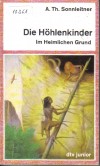 Die Hoehlenkinder Im heimlichen GrundA. Th. Sonnleitner