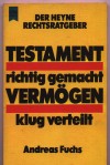 Testament richtig gemacht  Vermoegen klug verteilt Andreas Fuchs