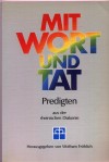 Mit Wort und Tat. Predigten aus der rheinischen DiakonieWolfgang Froehlich (Hg)