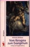 Vom Kerygma zum Evangelium Wilhelm Wilkens