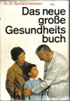 Das neue grosse GesundheitsbuchGerhard Venzmer Dr. Dr.