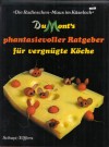 DuMont's phantasievoller Ratgeber fuer vergnuegte KoecheSchuyt / Ellfers