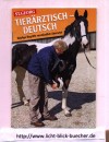 Tieraerztisch - Deutsch Haeufige Begriffe verstaendliche uebersetzt St.Georg