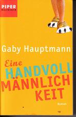 Eine handvoll Maennlichkeit	GABY HAUPTMANN
