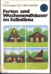 Ferien- und Wochenendhaeuser im SelbstbauDietmar Lochner