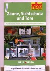Zaeune, Sichtschutz und Tore Fundamente setzen,Pfosten und Elemente montierenselbst ist der Mann - Das Do- it -yourself- Magazin