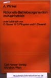 Rationelle Betriebsorganisation im Kleinbetrieb Arthur Winkel