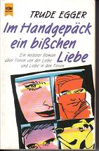 Im Handgepaeck ein bisschen LiebeTrude Egger