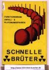 Schnelle Brueter Funtionsweise, Unfall- & Plutoniumgefahren Informationsbuero Umweltschutz