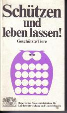 Schuetzen und Leben lassen! Geschuetzte Tiere