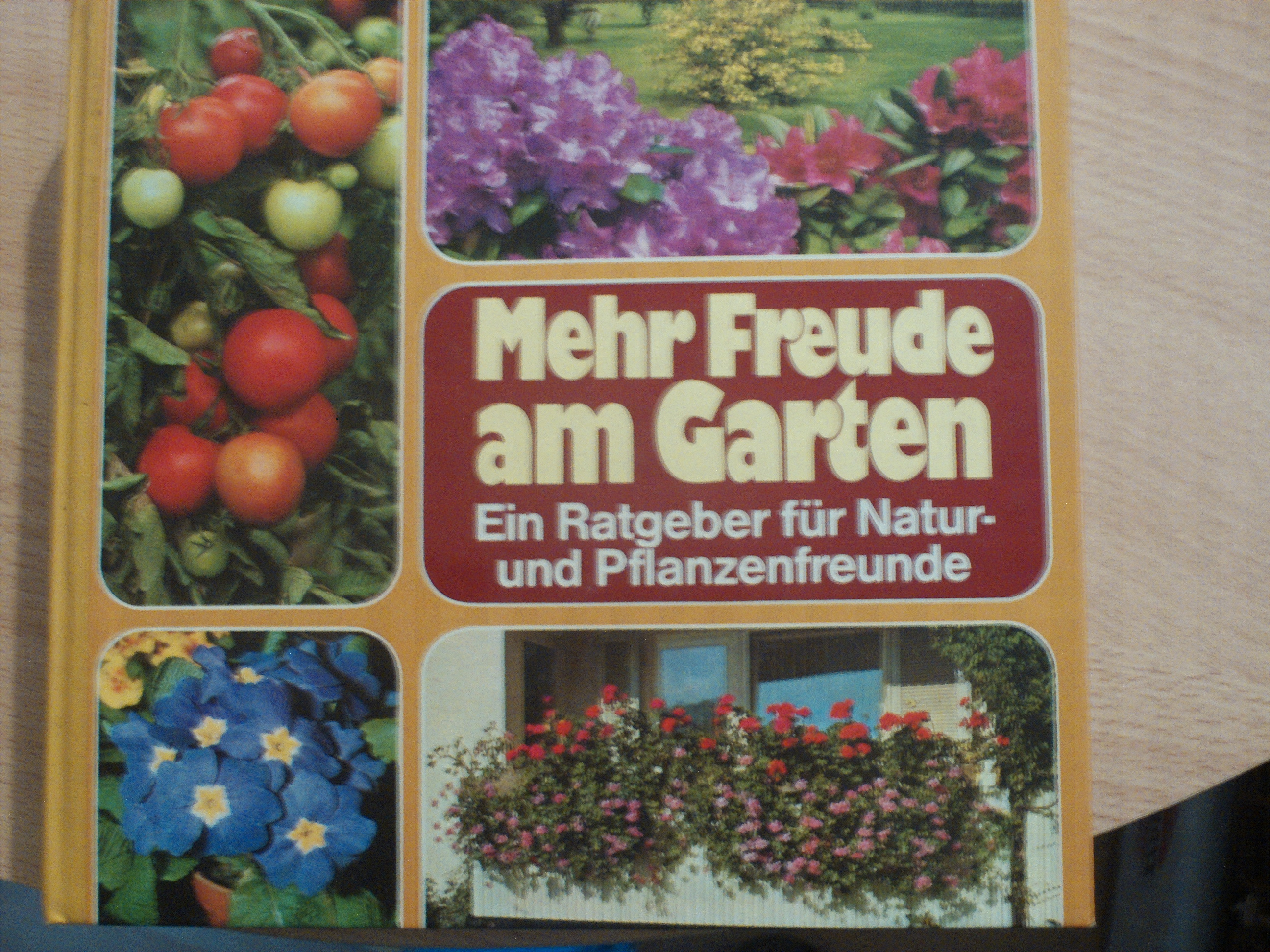 Mehr Freude am Garten Ein Ratgeber fuer Natur-und Pflanzenfreunde