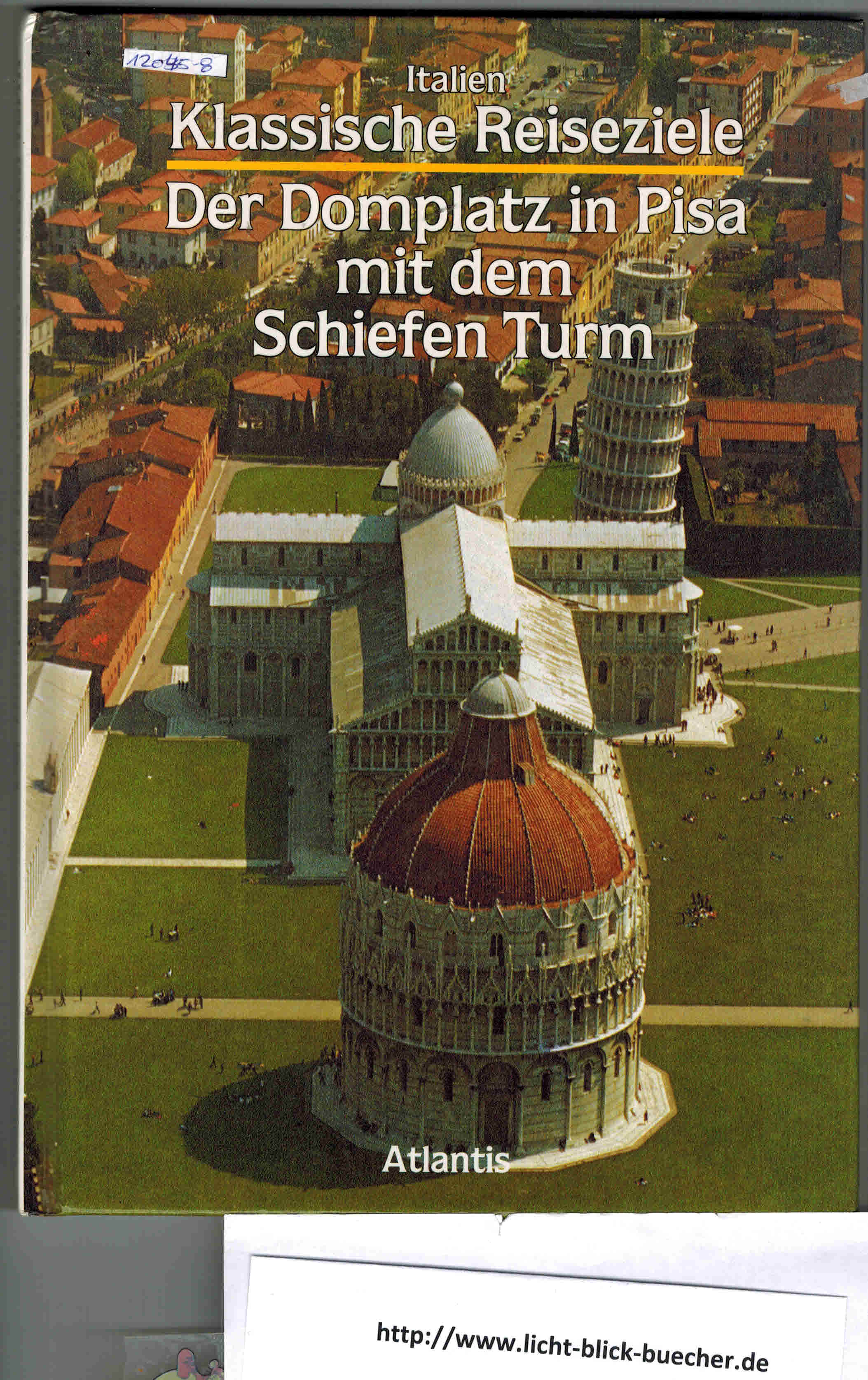 Italien Klassische Reiseziele  Der Domplatz in Pisa mit dem schiefen TurmMario Tobino