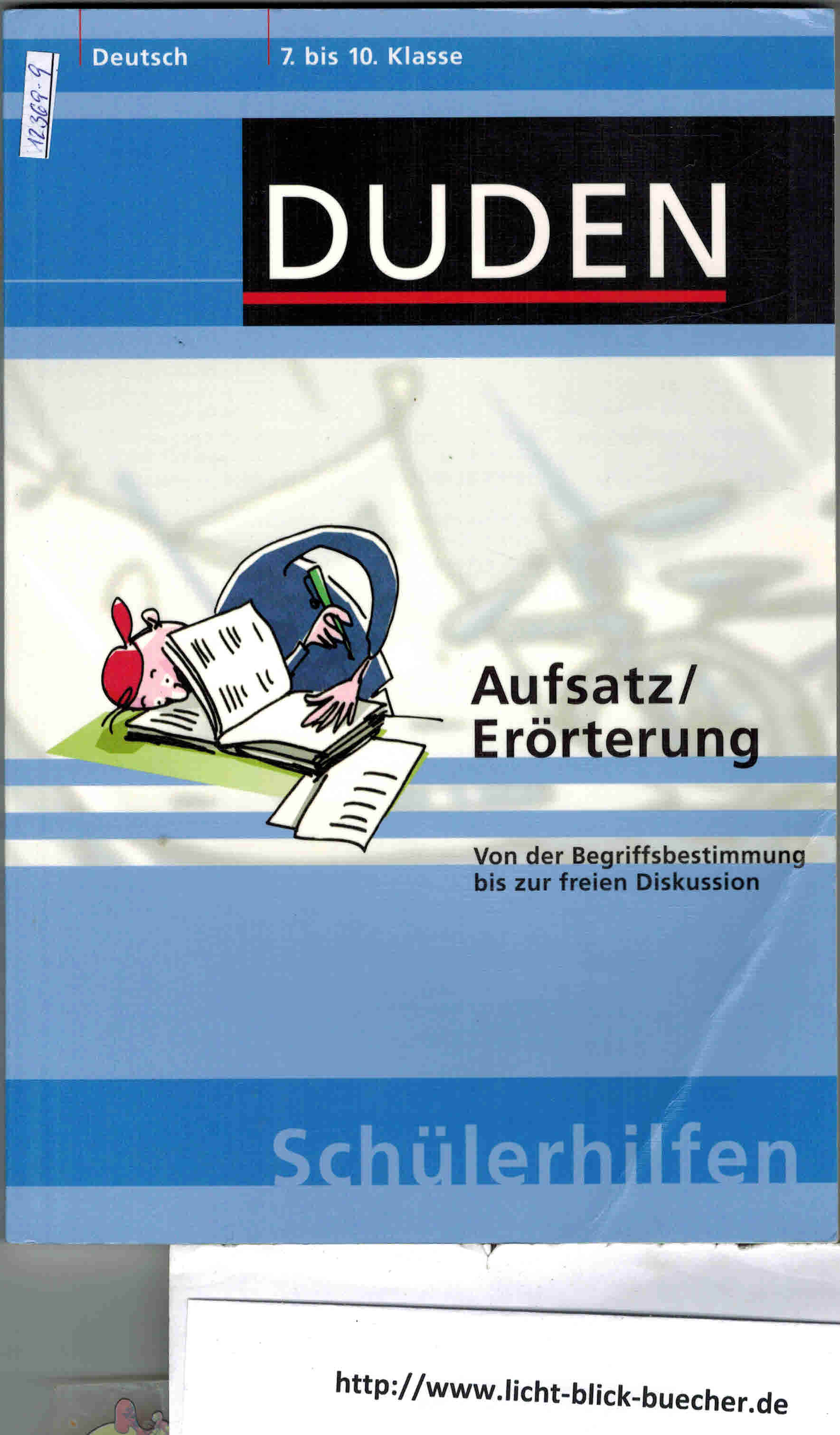 Aufsatz/Erlaeurterung 7.- 10 Klasse Von der Begriffsbestimmung bis zur freien DiskussionDUDEN
