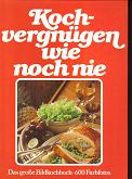 Kochvergnuegen wie noch nie	Bildkochbuch mit ueber 600 Fotos