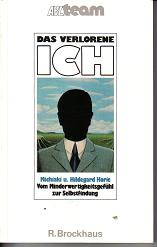 Das verlorene ICHvom Minderwaertigkeitsgefuehl zur Selbstfindung Michiaki u.Hildegard Horie