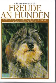Freude an Hunden - Abstammung - Anschaffung - Pflege - Erziiehung - Rassen Caspar von Poser