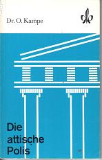 Die attische PolisDr. O. Kampe