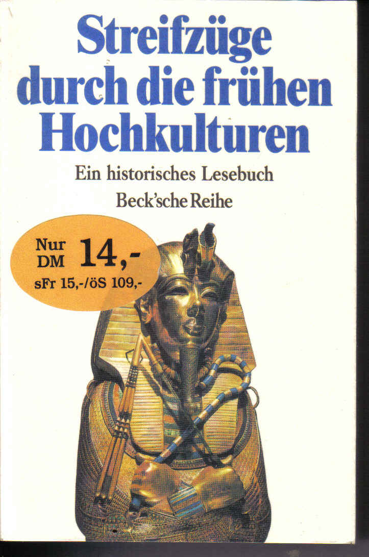 Streifzuege durch die fruehen HochkulturenEin histrorisches Lesebuch