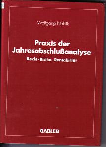 Praxis der Jahresabschlussanalyse-Recht-Risiko-Renatbilitaet Wolgang Nahik