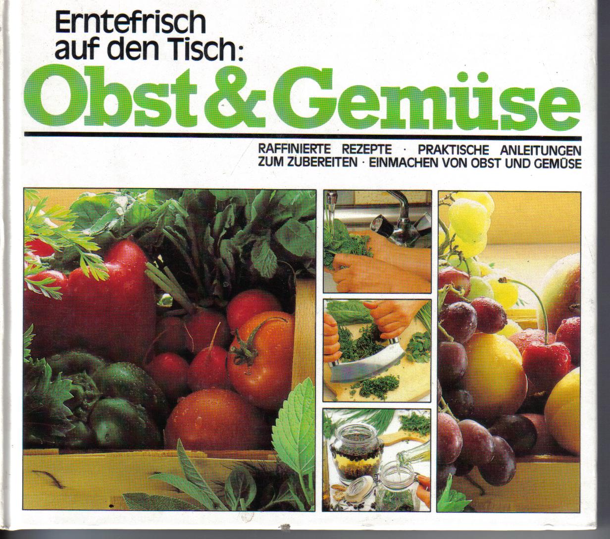 Erntefrisch auf den Tisch: Obst & Gemuese