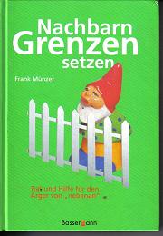 Nachbarn Grenzen setzen Frank Muenzer