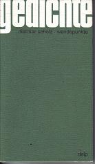 wendepunkte gedichte Dietmar Scholz