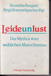 Leideunlust Der Mythos vom weiblichen Masochismus Roswitha Burgard
