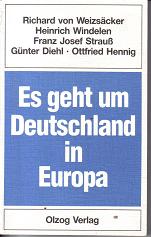 Es geht um Deutschland und Europa	Richard von Weizsaecker u.a.