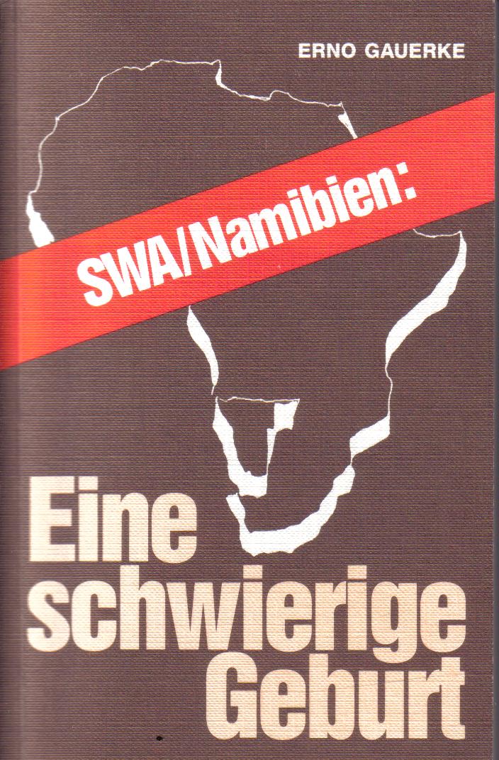 Eine schwierige GeburtErno Gaureke   SWA/ Namibien