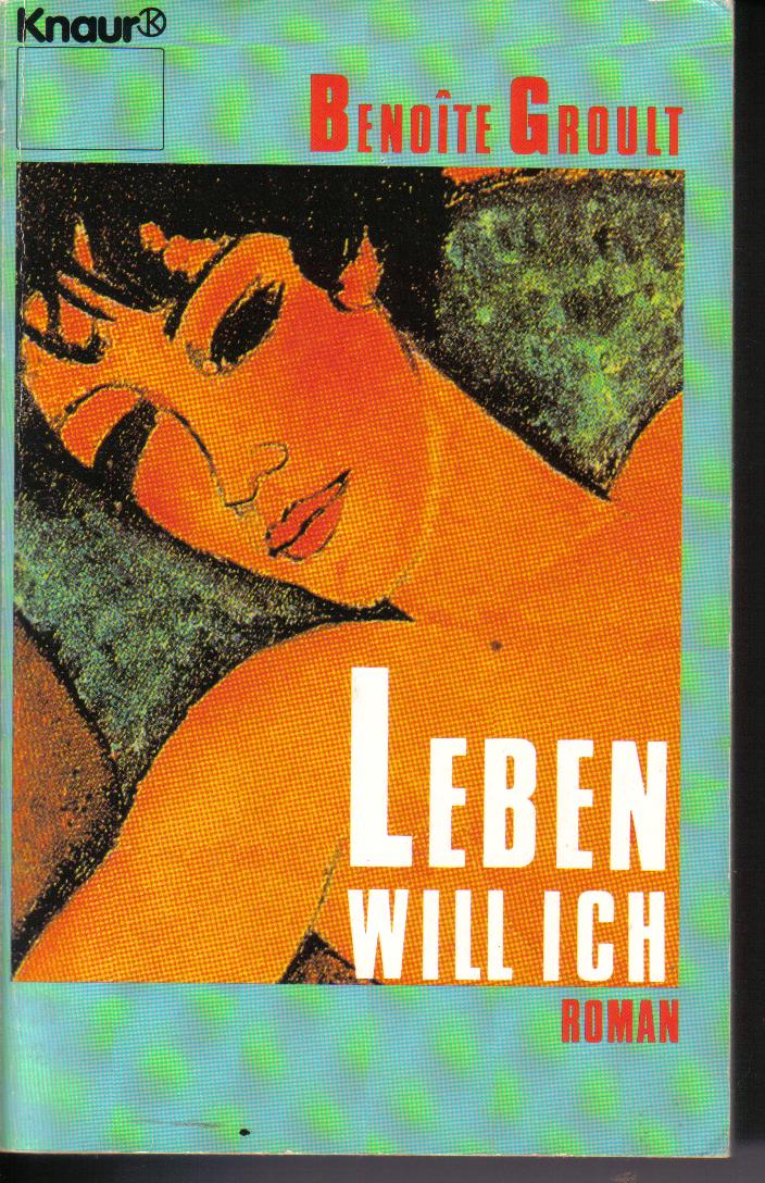 Leben will ichBenoite Groult