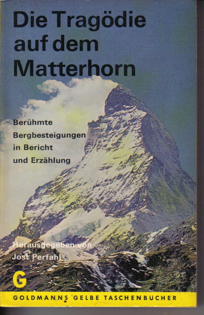 Die Tragoedie auf dem Matterhorn	beruehmte Bergbesteigungen in Bericht und Erzaehlung