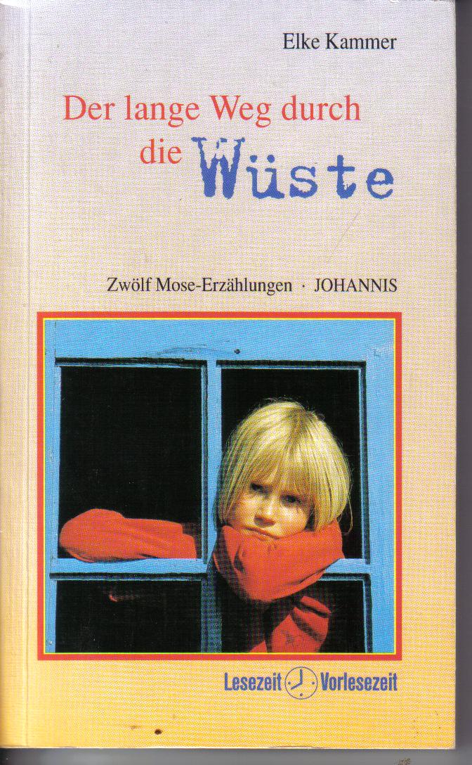Der lange Weg durch die Wueste 12 Mose Erzaehlungen