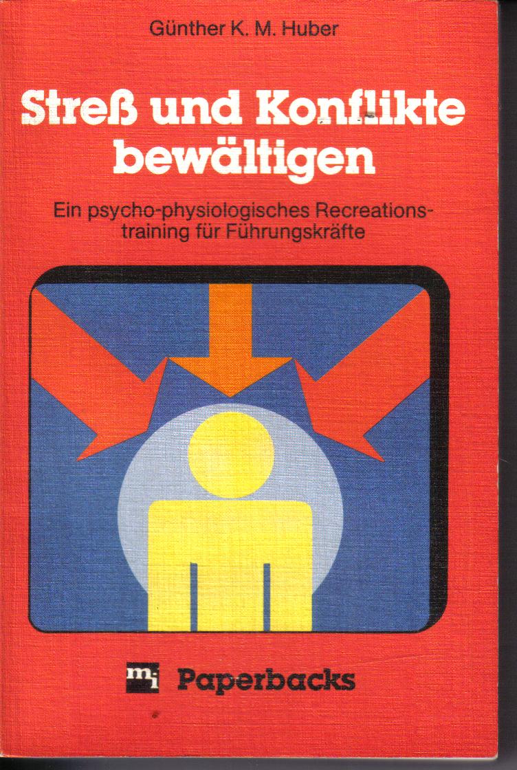 Stress und Konflike bewaeltigenGuenther K.M.Huber