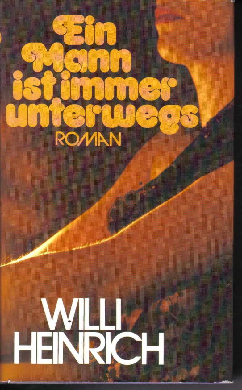 Ein Mann ist immer unterwegsWilli Heinrich