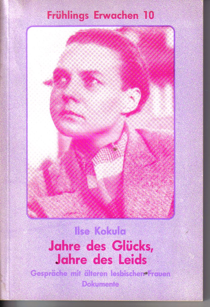 Jahre des Gluecks, Jahre des Leids  ( Fruehlings Erwachen 10 )Ilse Kokula