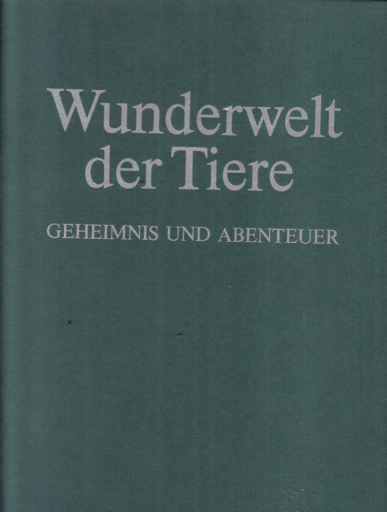 Wunderwelt der TiereGeheimnis und Abenteuer