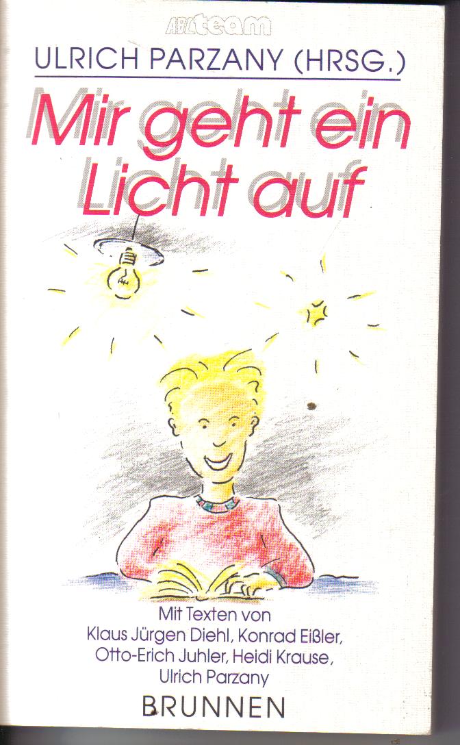 Mir geht ein Licht auf Ulrich Parzany ( Hrsg)