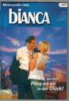 biANCA Band 1736  Flieg mit mir in das Glueck ! ANN ROTH>