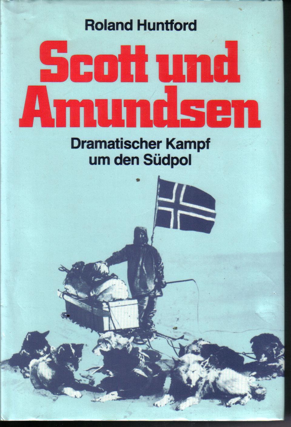 Scott und AmundsenRoland Huntfort