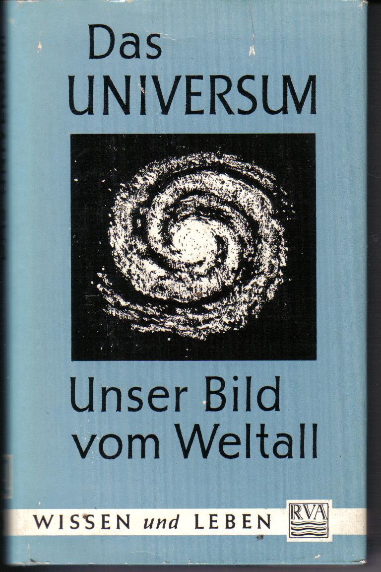 Das UniversumUnser Bild vom Weltall(Wissen und Leben)